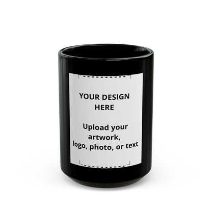 Custom Black Mug (11oz & 15oz) – Personalized Photo, Logo & Text Coffee Cup