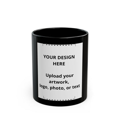 Custom Black Mug (11oz & 15oz) – Personalized Photo, Logo & Text Coffee Cup